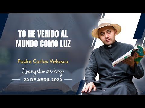 EVANGELIO DE HOY MIÉRCOLES 24 ABRIL 2024