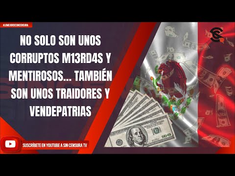 NO SOLO SON UNOS CORRUPTOS M13RD4S Y MENTIROSOS… TAMBIÉN SON UNOS TRAIDORES Y VENDEPATRIAS