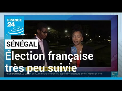 Présidentielle française 2022 : une élection très peu suivie au Sénégal • FRANCE 24