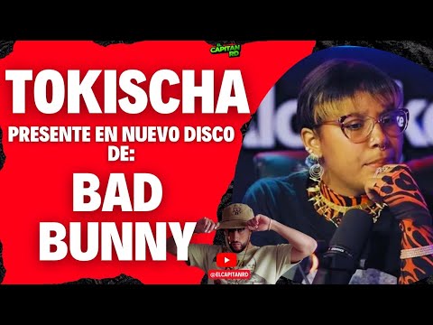 Tokischa en nuevo álbum de Bad Bunny