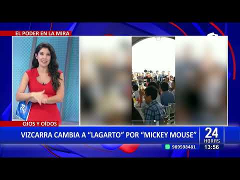 24Horas Vizcarra cambia a lagarto por Micky Mouse