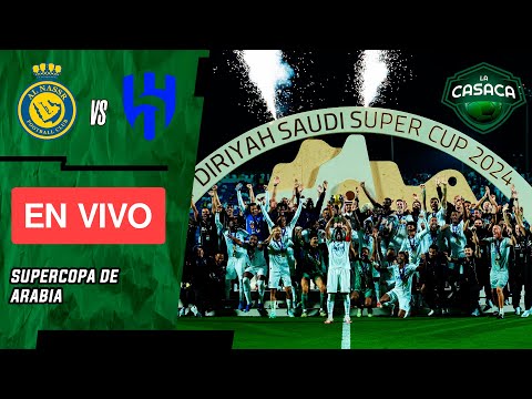 AL NASSR vs AL HILAL  SUPERCOPA DE ARABIA | JUEGA CRISTIANO RONALDO