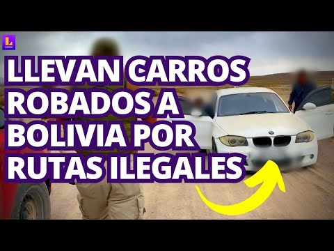 Chuteros: las rutas ilegales para llevar autos robados a Bolivia