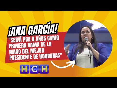 Serví por 8 años como primera dama de la mano del mejor presidente de Honduras #JOH: #AnaGarcía