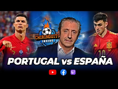 PORTUGAL vs ESPAÑA con EL CHIRINGUITO | Chiringuito Inside #NationsLeague