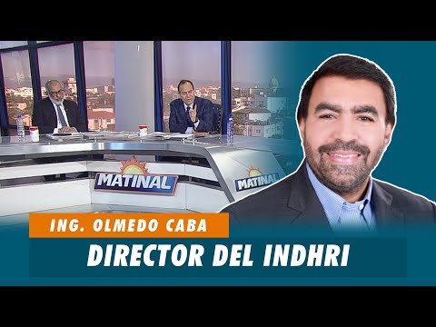 Ing. Olmedo Caba, Director del INDHRI | Matinal