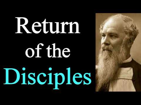 The Return of the Disciples - Bishop J. C. Ryle  / Christian Audio Devotionals