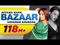 Bazaar (Official Video)  Afsana Khan Ft Himanshi Khurana  Yuvraj Hans  Latest Punjabi Song 2020