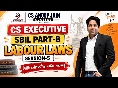 LABOUR LAWS CS EXECUTIVE | SESSION-5 | SBIL LABOUR LAWS | SBIL PART-B LABOUR LAWS