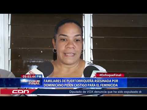 Familiares de puertorriqueña asesinada por dominicano piden castigo para el feminicida