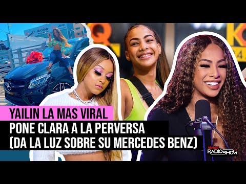 YAILIN LA MAS VIRAL PONE CLARA A LA PERVERSA (DA LA LUZ SOBRE SU NUEVA MERCEDES BENZ)