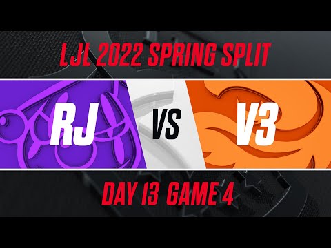 RJ vs V3｜LJL 2022 Spring Split Day 13 Game 4