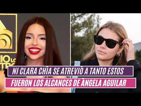 Ni Clara Chía se atrevió a tanto Estos fueron los alcances de Ángela Aguilar