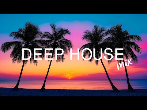 DEEP HOUSE MIX 2025 🌅 Deep Chill House Mix 💖 Feel Good Music for Summer Days
