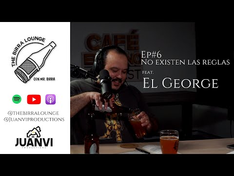Ep#6 No existen las reglas feat Jorge “el George” Rivera Rubio