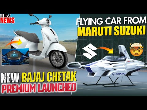 Bajaj Chetak Premium 2024 Launched..| Flying Car From Maruthi Suzuki | Electric Vehicles India