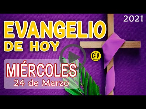 EVANGELIO de HOY DÍA Miercoles 24 de MARZO de 2021 | REFLEXION DEL EVANGELIO | Catolico al Dia