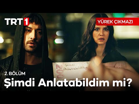 Şimdi Anlatabildim mi? - Yürek Çıkmazı 2. Bölüm