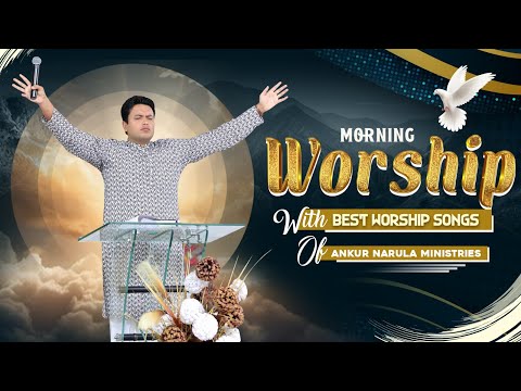 Morning Worship with Best Worship Songs of @AnkurNarulaMinistries || (29-04-2024) #morningworship