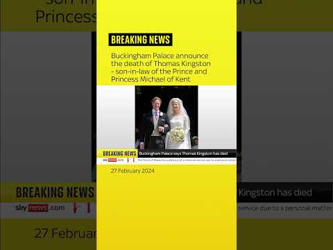 Thomas Kingston: Husband of Prince and Princess Michael of Kent's daughter has died