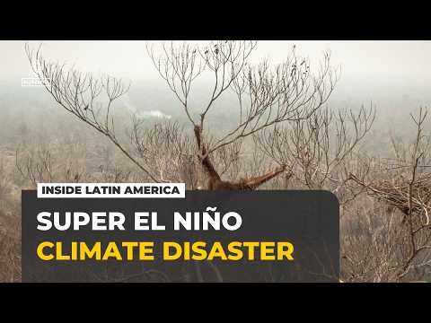 Super El Niño threatens Latin America with droughts, floods and food shortages