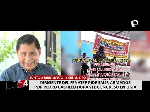 Dirigente del Fenatep pide salir “armados” por Pedro Castillo durante Congreso en Lima