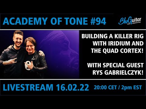 Academy Of Tone #94: Quad Cortex + AMP1 Iridium: the ultimate metal rig! With guest Rys Gabrielczyk!