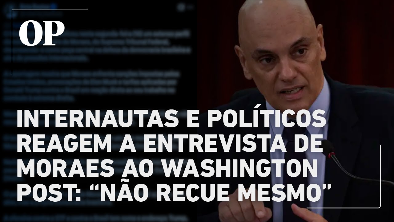 Entrevista de Moraes ao Washington Post repercute entre políticos e internautas veja reações