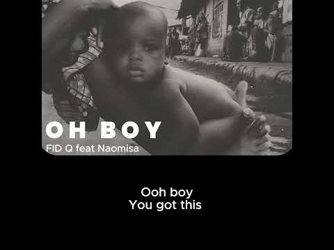 Fid Q feat Naomisia - OH BOY