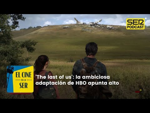 Las series | 'The Last Of Us', una ambiciosa adaptación que apunta alto