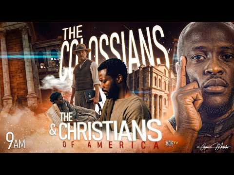The Colossians & The CHRISTIANS of America