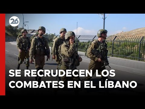 MEDIO ORIENTE | Recrudecen los combates entre Israel y El Líbano