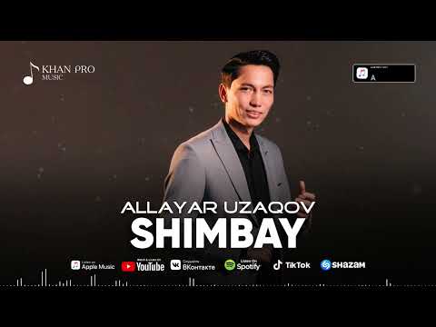 Allayar Uzaqov - Shimbay | Аллаяр Узақов - Шымбай