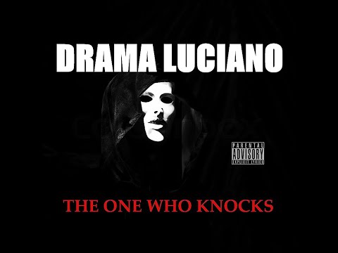 DRAMA LUCIANO - THE ONE WHO KNOCKS
