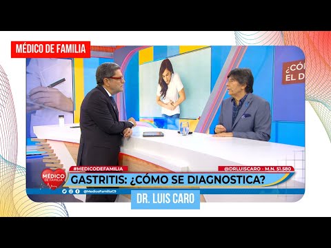 Gastritis: ¿Cómo se diagnostica? | Médico de familia | Dr. Jorge Tartaglione | Dr. Luis Caro