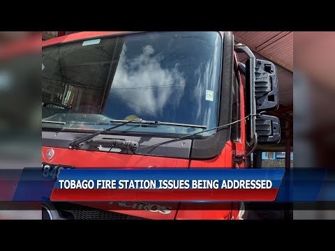 Tobago Fire Officer Issues Addressed