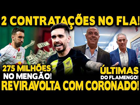 REUNIÃO POR 2 REFORÇOS! REVIRAVOLTA COM IGOR CORONADO! 275 MILHÕES NO FLAMENGO!