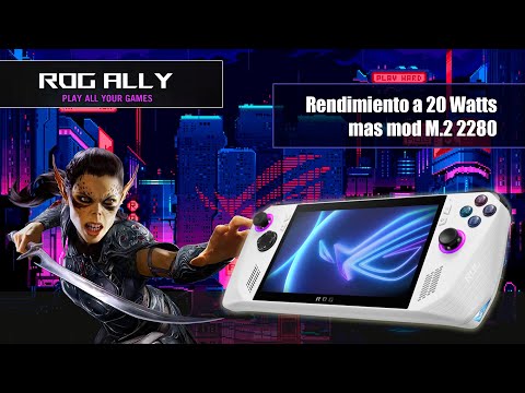 Rendimiento de ROG ALLY en Juegos a 20 watts +  mod M.2 2280.(HD)