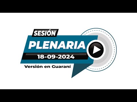 18 09 2024 Sesión Plenaria de la CSJ Versión Guaraní