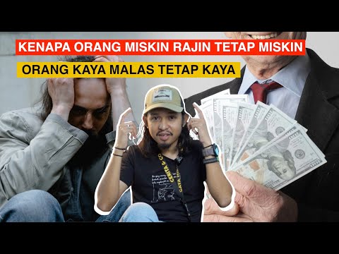 Kenapa orang miskin tetap miskin dan orang kaya tetap kaya?