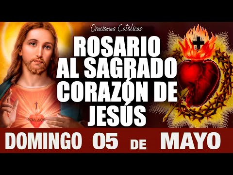 Rosario al Sagrado Corazón de Jesús  Domingo 05 de Mayo de 2024
