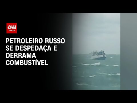 Petroleiro russo se despedaça e derrama combustível | AGORA CNN