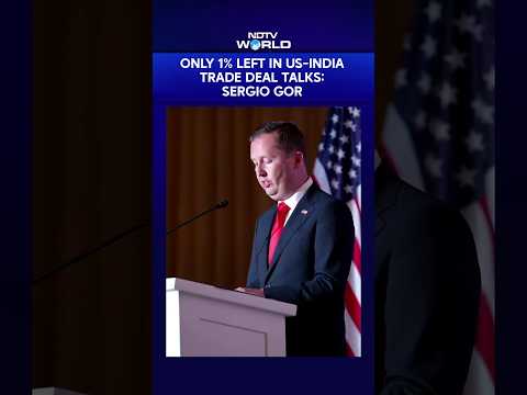 US-India Trade Deal 99% Done? Sergio Gor Says Just 1% Talks Remain