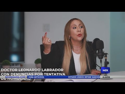 Abogada Jessica Canto se refiere al Doctor Leonardo Labrador