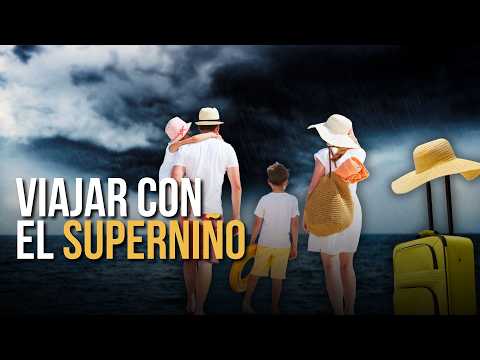 El fenómeno El Niño cambia las vacaciones: ¿cómo reservar sin perder dinero?