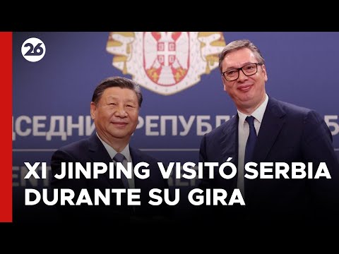 Xi Jinping visitó Serbia en medio de su gira europea