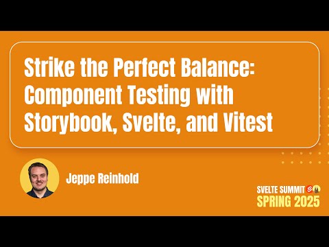 Component Testing with Storybook, Svelte, and Vitest — Svelte Summit Spring 2025