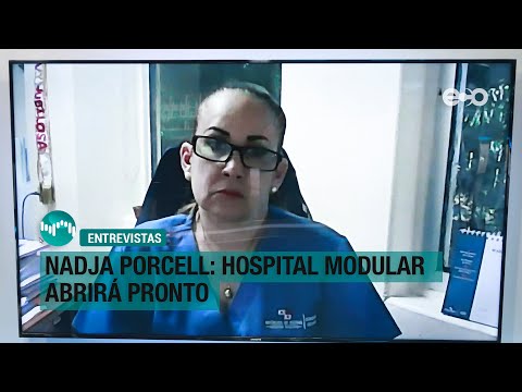 Nadja Porcell: Hospital modular abrirá pronto | RadioGrafía