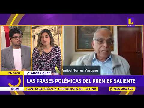 #EsNoticiaAhora | Las frases polémicas del Premier saliente Aníbal Torres
