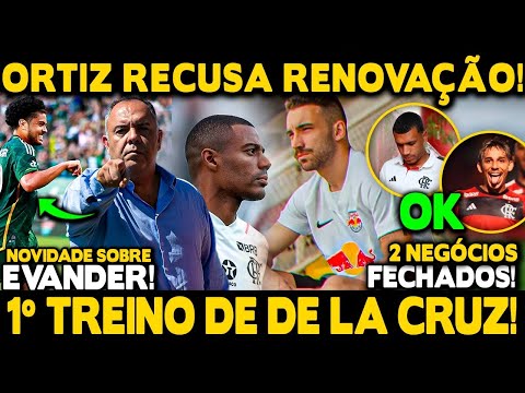 ORTIZ RECUSA RENOVAÇÃO COM BRAGANTINO PARA JOGAR NO FLA! DEU RUIM COM EVANDER! TREINO DE DE LA CRUZ!